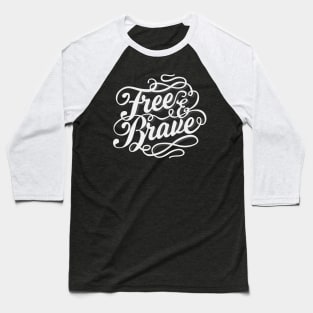 Free _ Brave Baseball T-Shirt